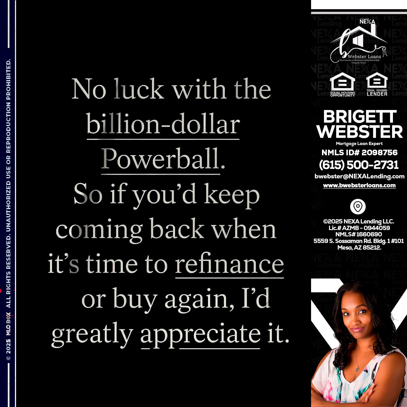 NO LUCK WITH - Brigett Webster -Mortgage Loan Expert
