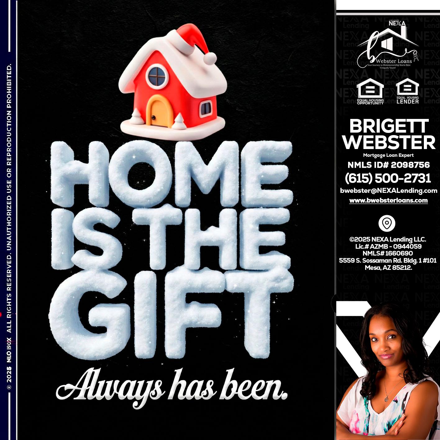 home is the gift - Brigett Webster -Mortgage Loan Expert