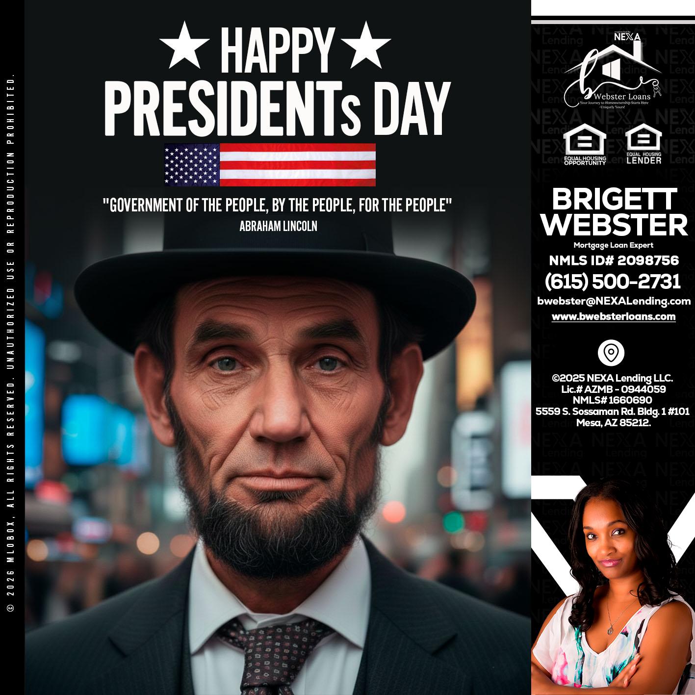 PRESIDENTS DAY - Brigett Webster -Mortgage Loan Expert