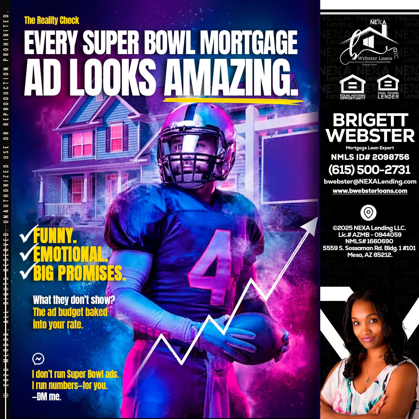 every Super Bowl - Brigett Webster -Mortgage Loan Expert