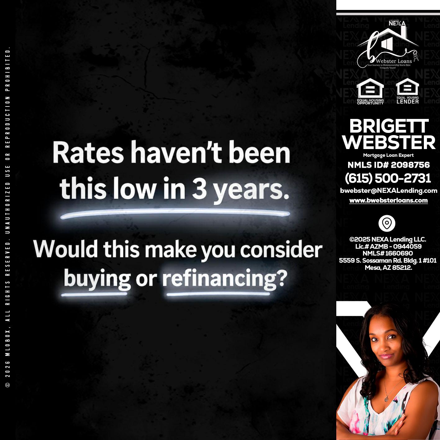 RATES HAVEN'T - Brigett Webster -Mortgage Loan Expert