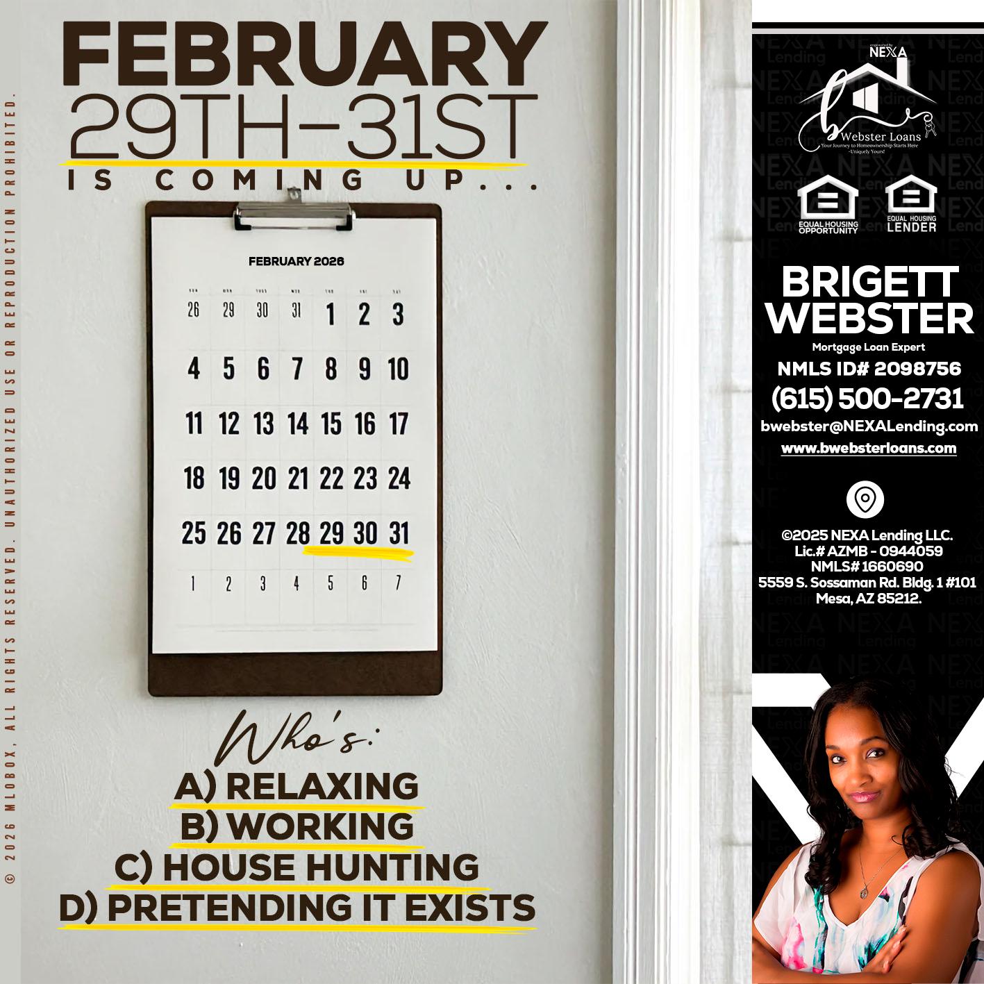FEBRUARY 29-31 - Brigett Webster -Mortgage Loan Expert
