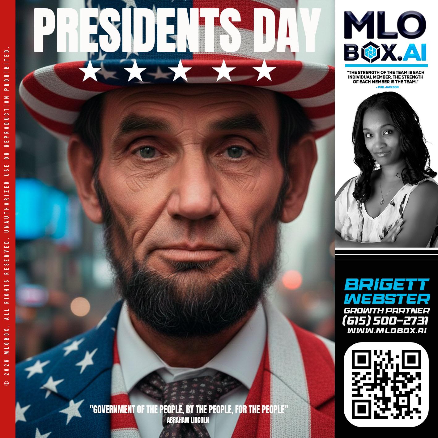 PRESIDENTS DAY - Brigett Webster -Mortgage Loan Expert