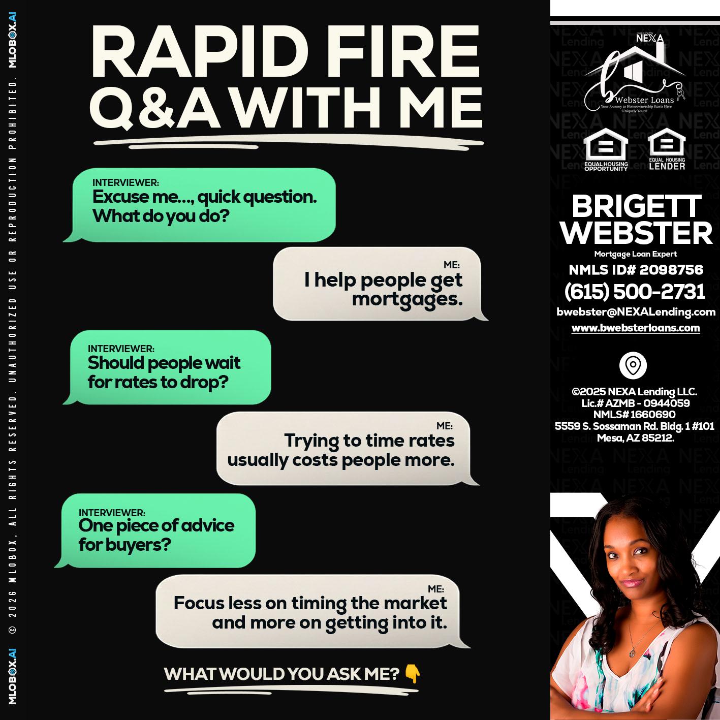 rapid fire - Brigett Webster -Mortgage Loan Expert