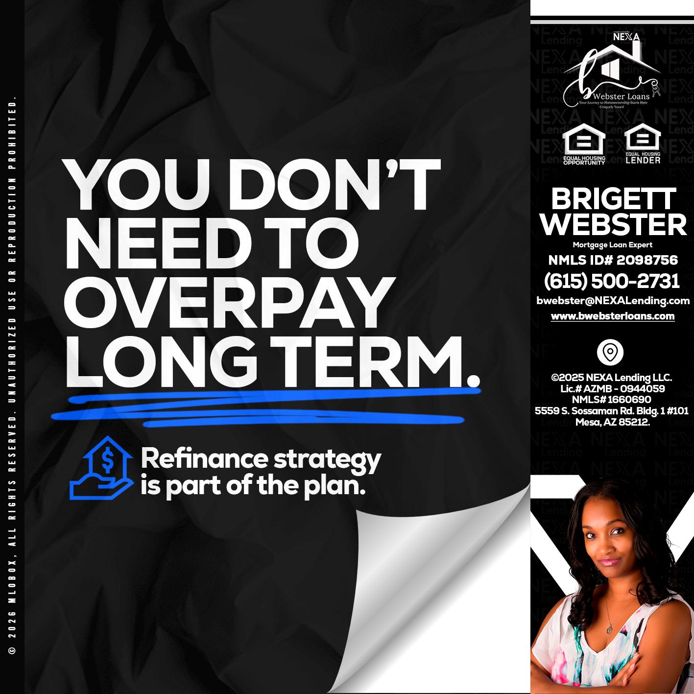 you don't need - Brigett Webster -Mortgage Loan Expert