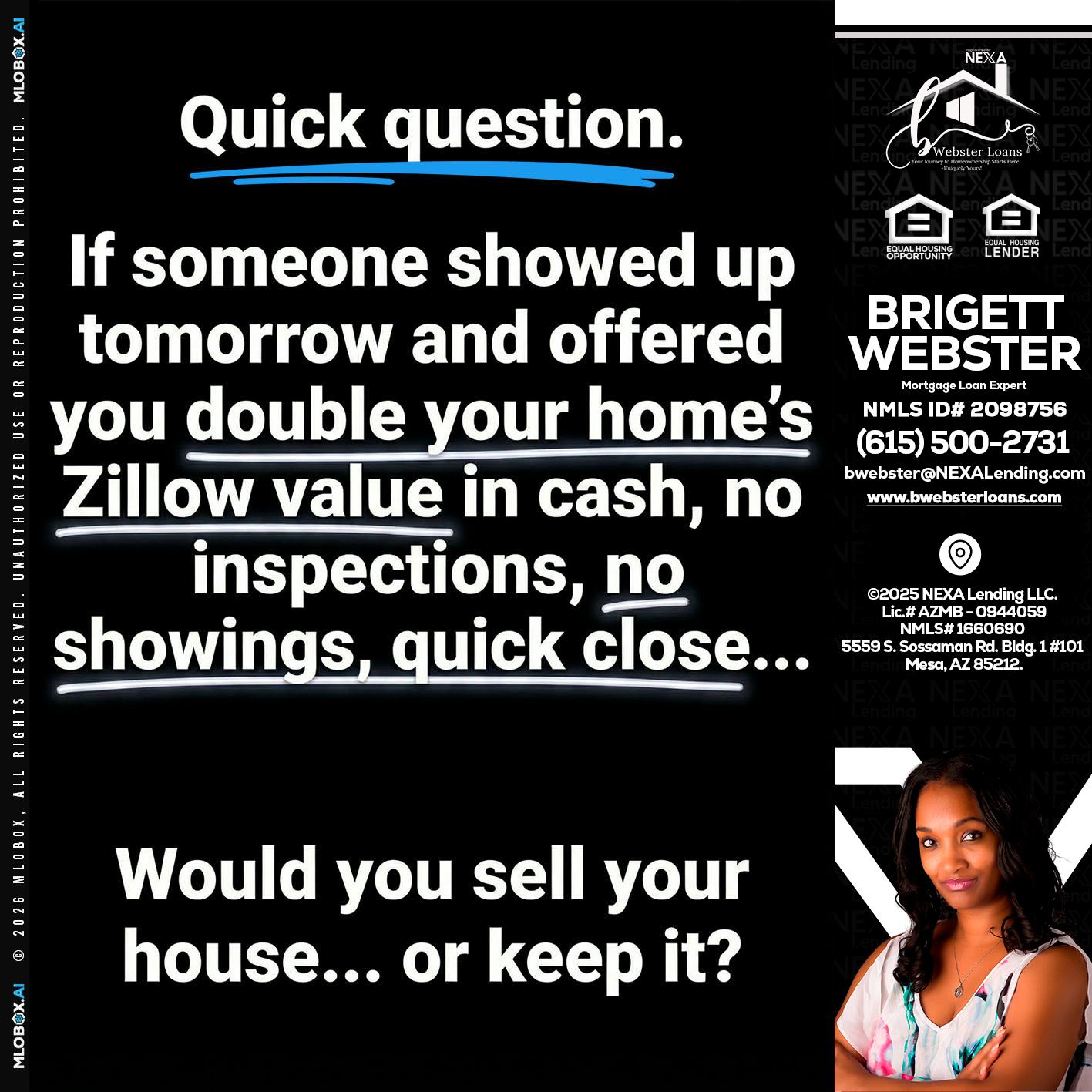QUICK QUESTION - Brigett Webster -Mortgage Loan Expert