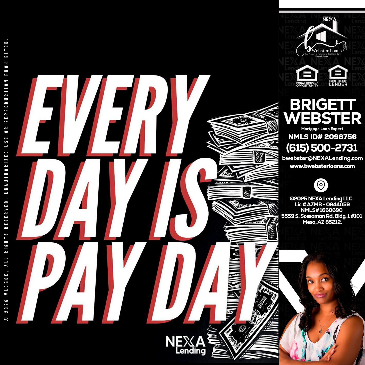 EVERY DAY IS PAY DAY - Brigett Webster -Mortgage Loan Expert