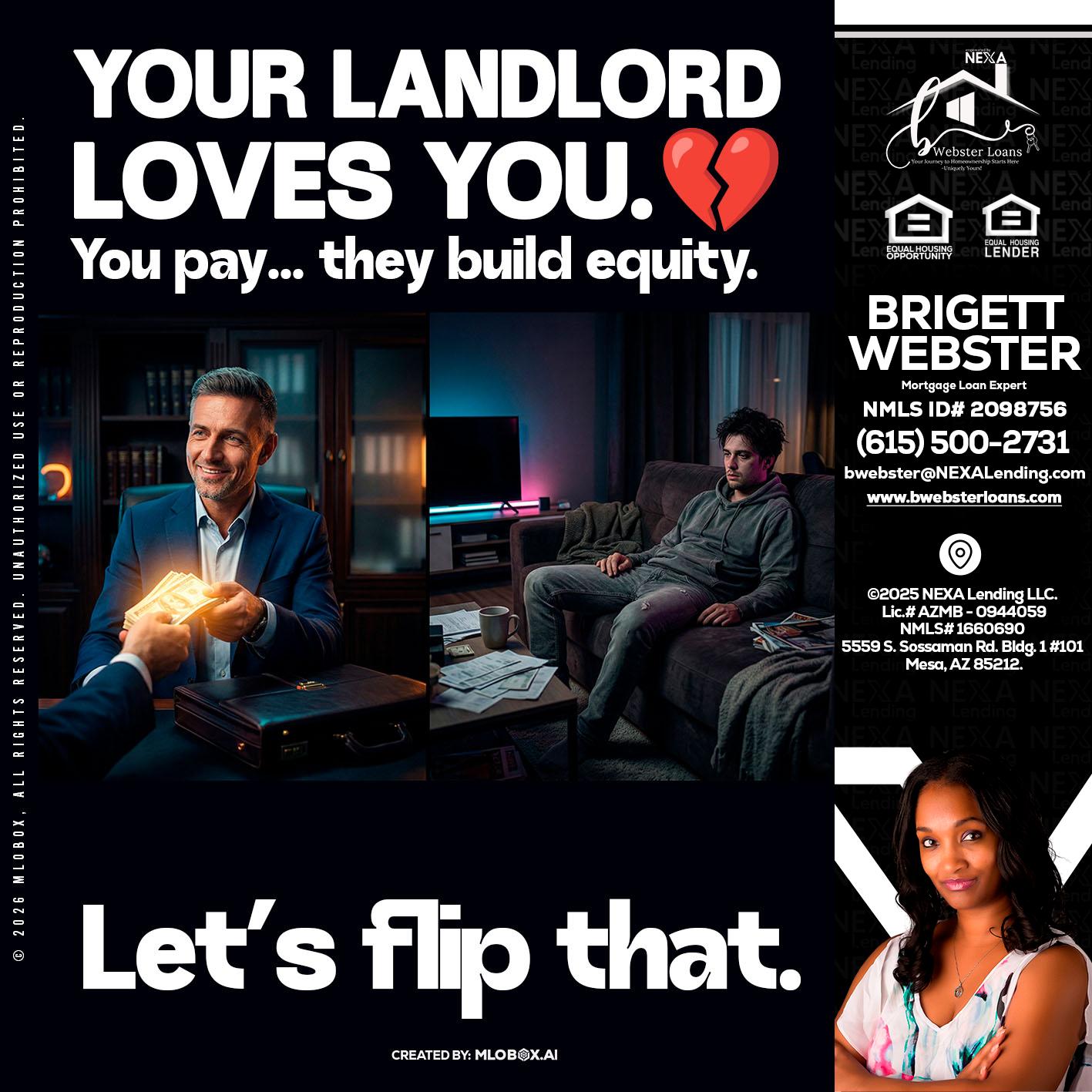 your landlord - Brigett Webster -Mortgage Loan Expert