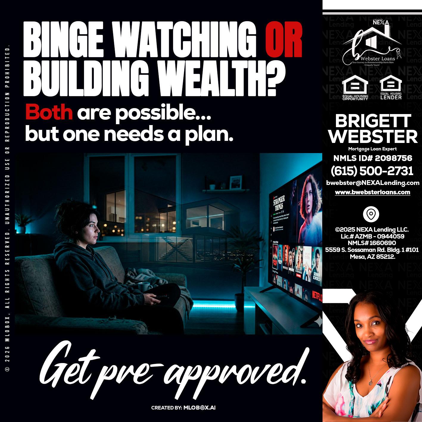 BINGE WATCHING - Brigett Webster -Mortgage Loan Expert