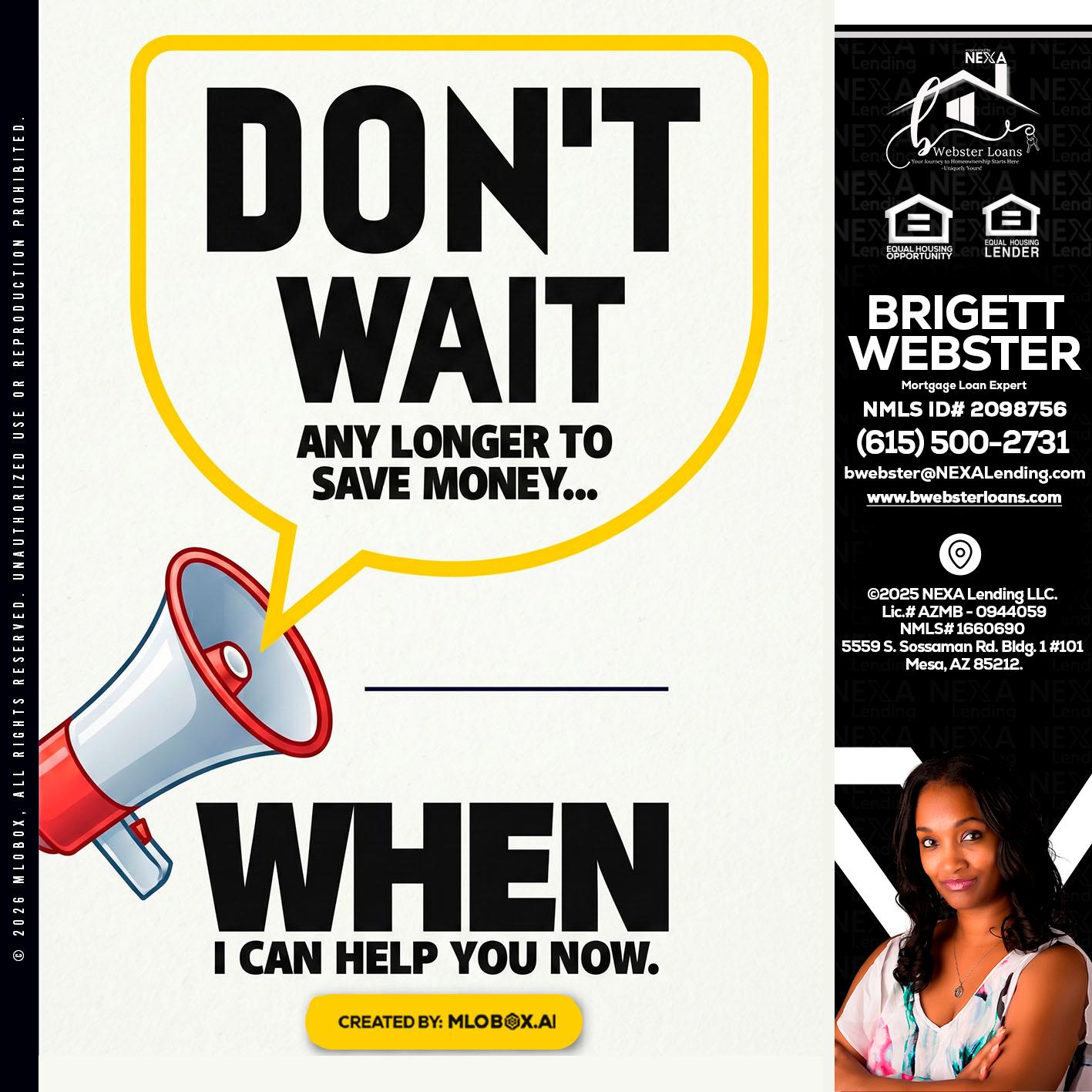 DONT WAIT - Brigett Webster -Mortgage Loan Expert