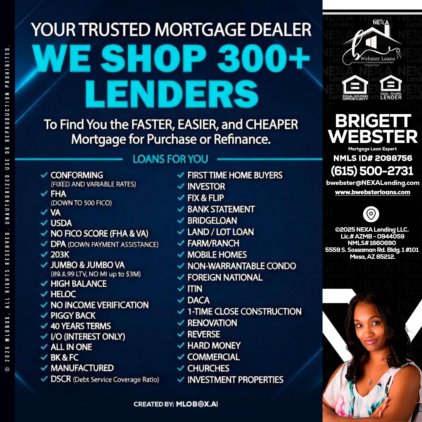 we shop 300 + lenders - Brigett Webster -Mortgage Loan Expert