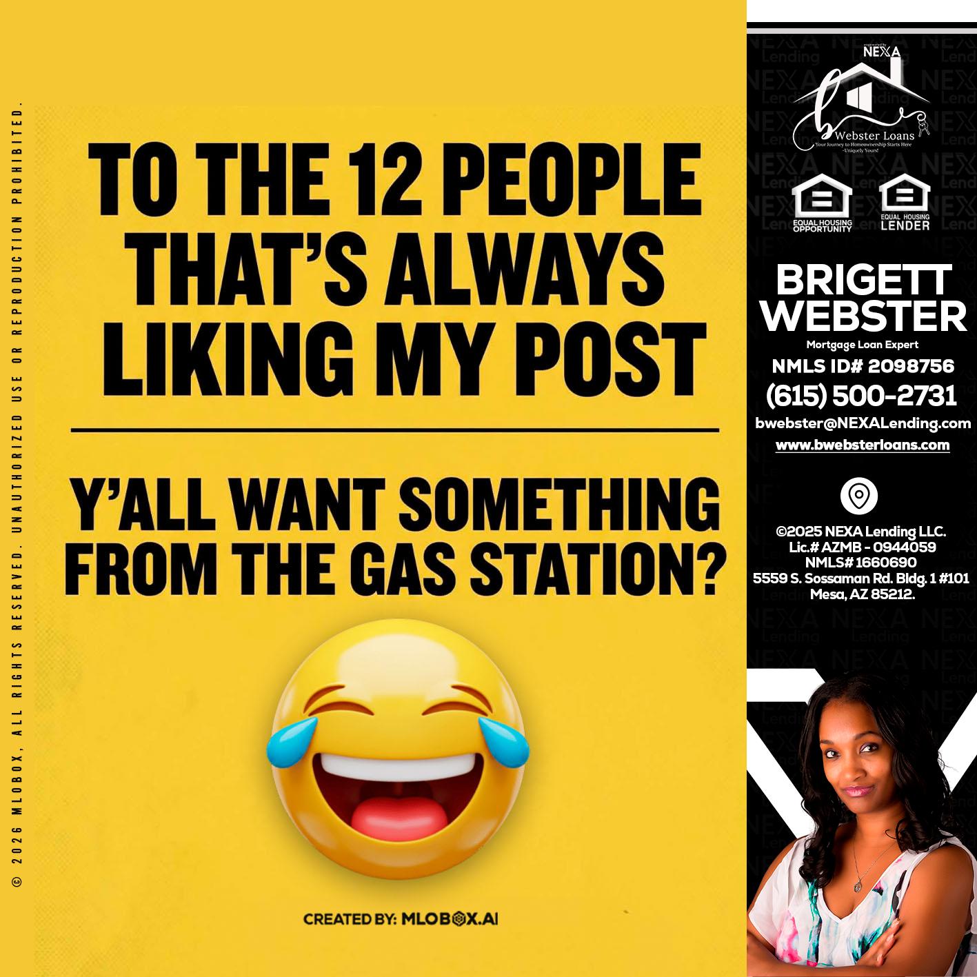TO THE 12 PEOPLE - Brigett Webster -Mortgage Loan Expert