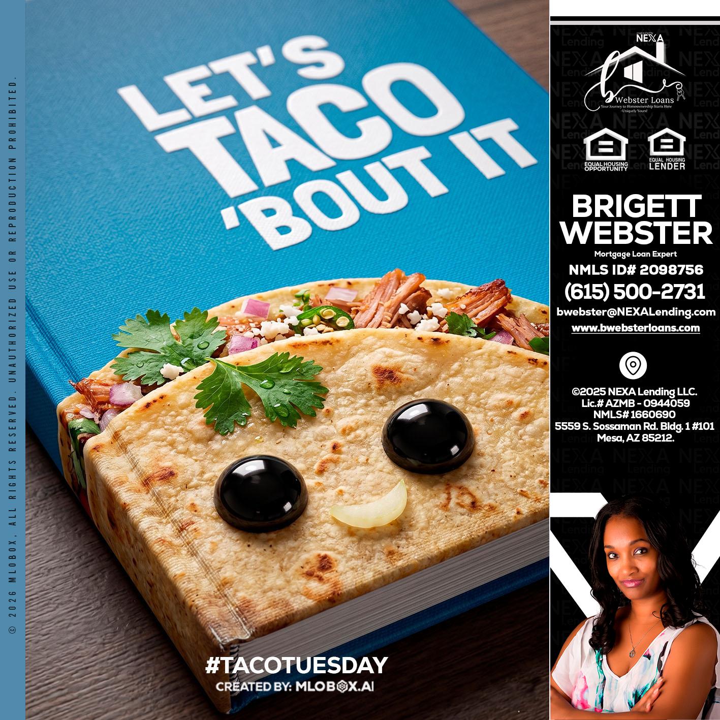 LETS TACO ABOUT IT - Brigett Webster -Mortgage Loan Expert