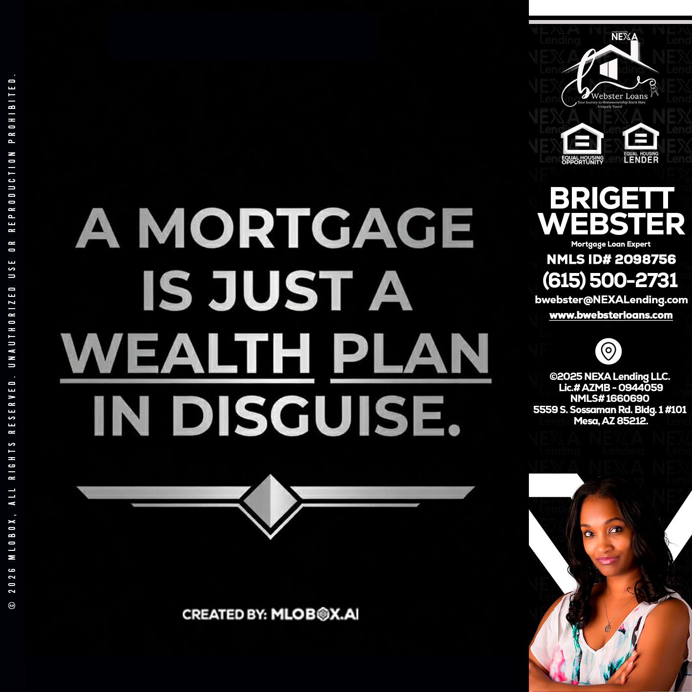 a mortgage is just - Brigett Webster -Mortgage Loan Expert