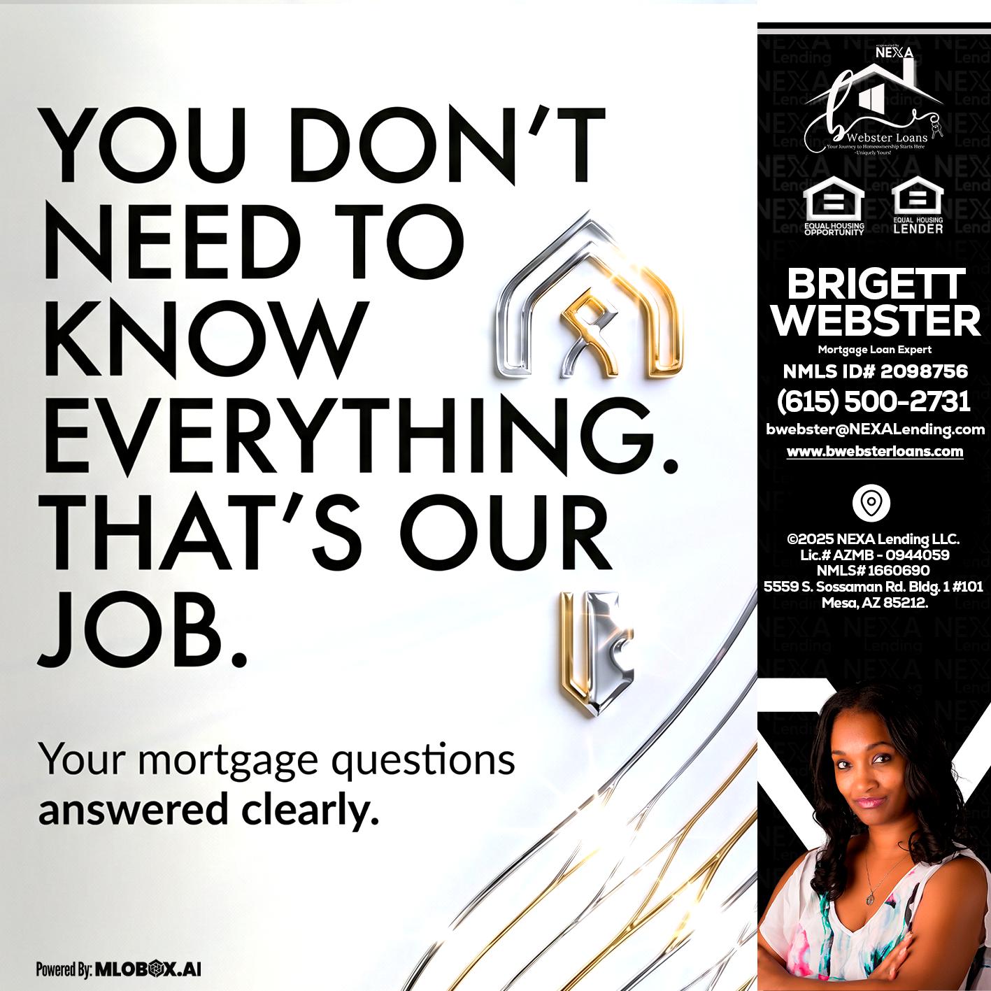 THAT IS OUR JOB - Brigett Webster -Mortgage Loan Expert