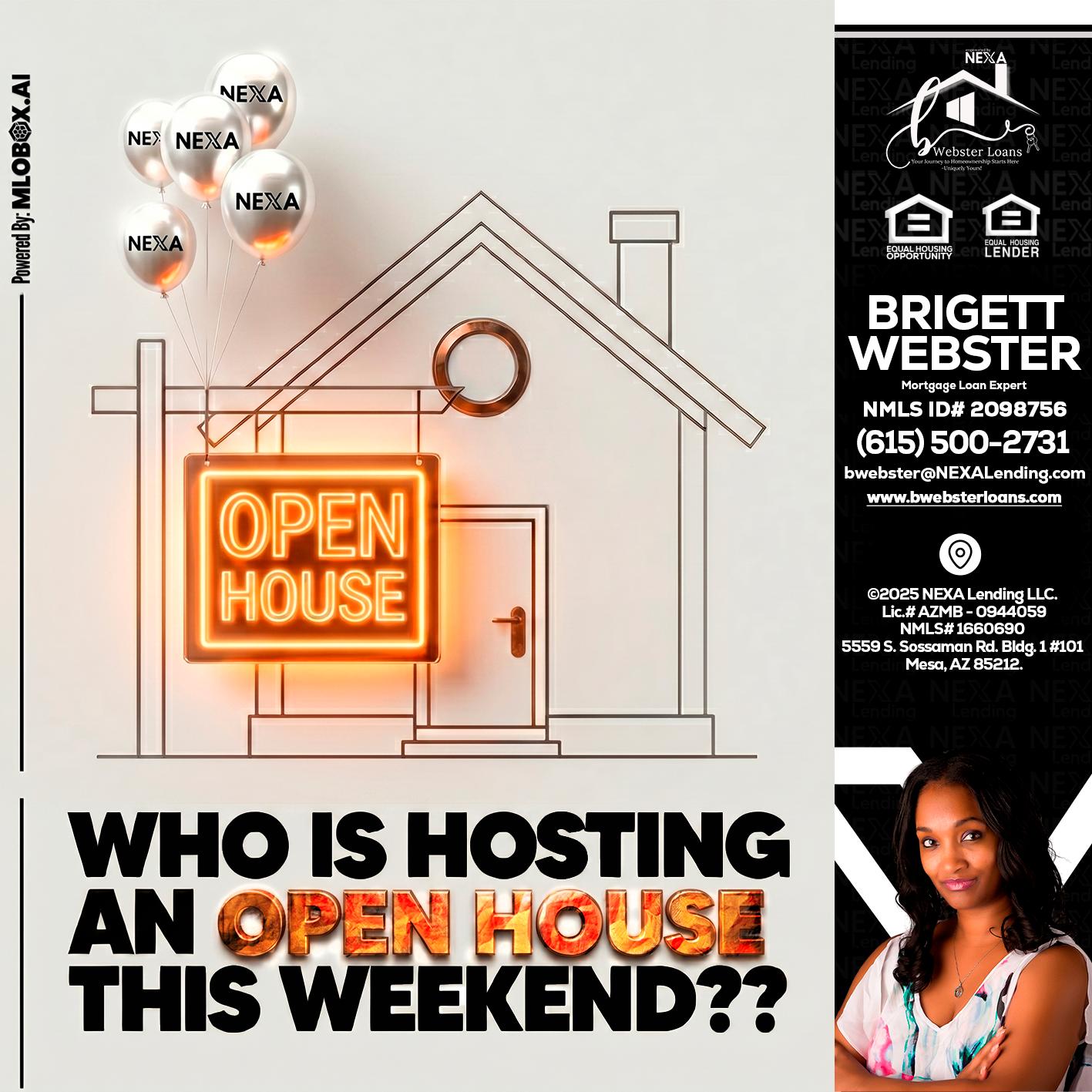OPEN HOUSES - Brigett Webster -Mortgage Loan Expert