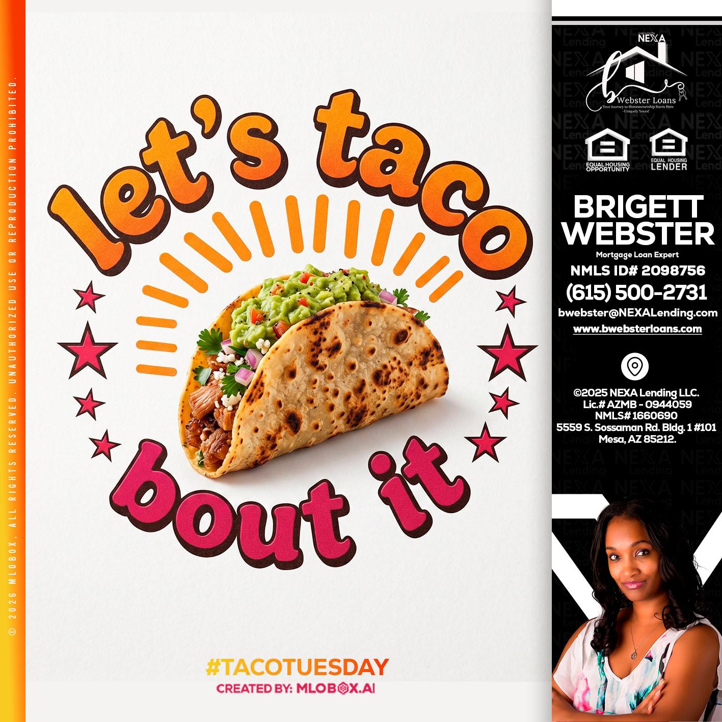 lets taco bout it - Brigett Webster -Mortgage Loan Expert