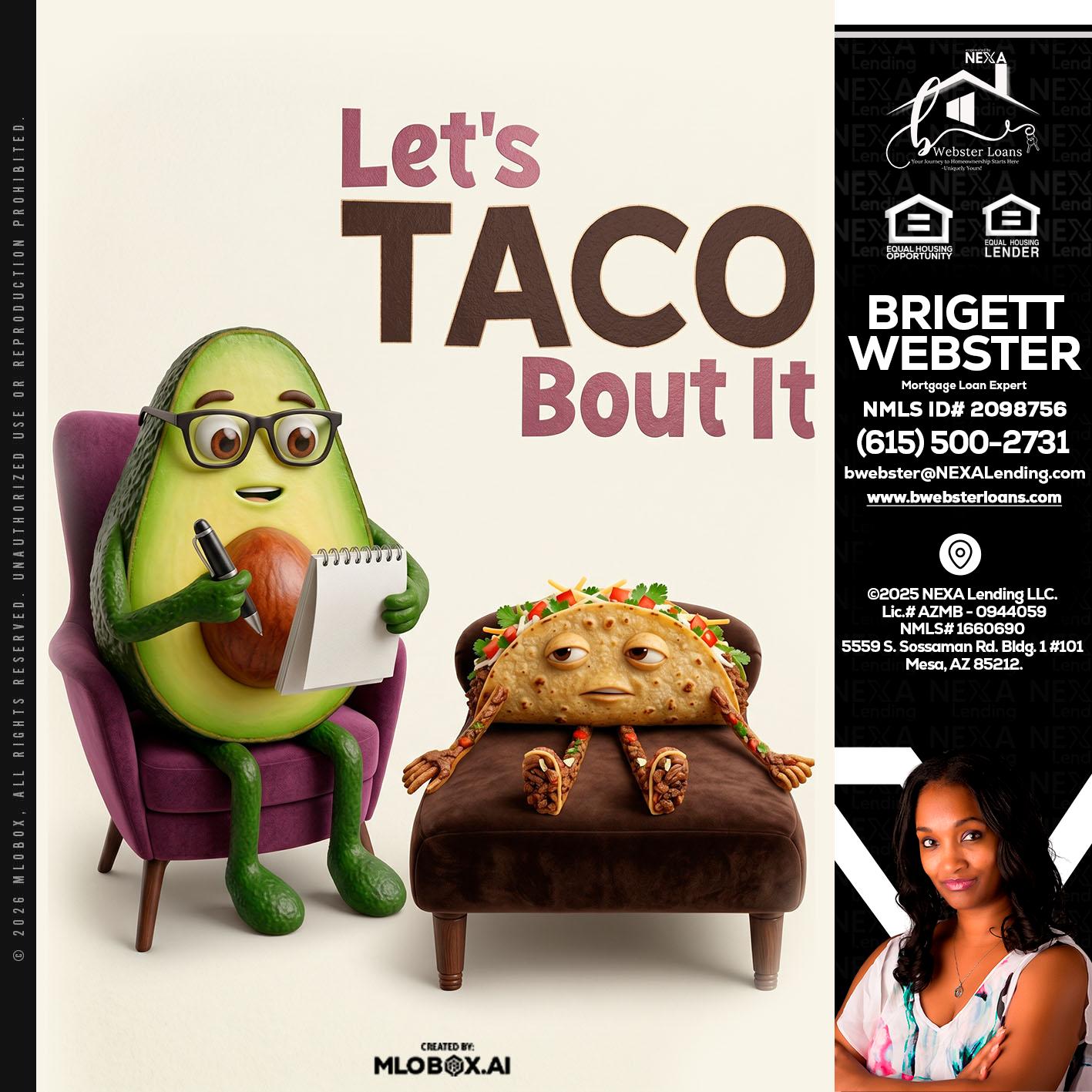 LETS TACO ABOUT IT - Brigett Webster -Mortgage Loan Expert