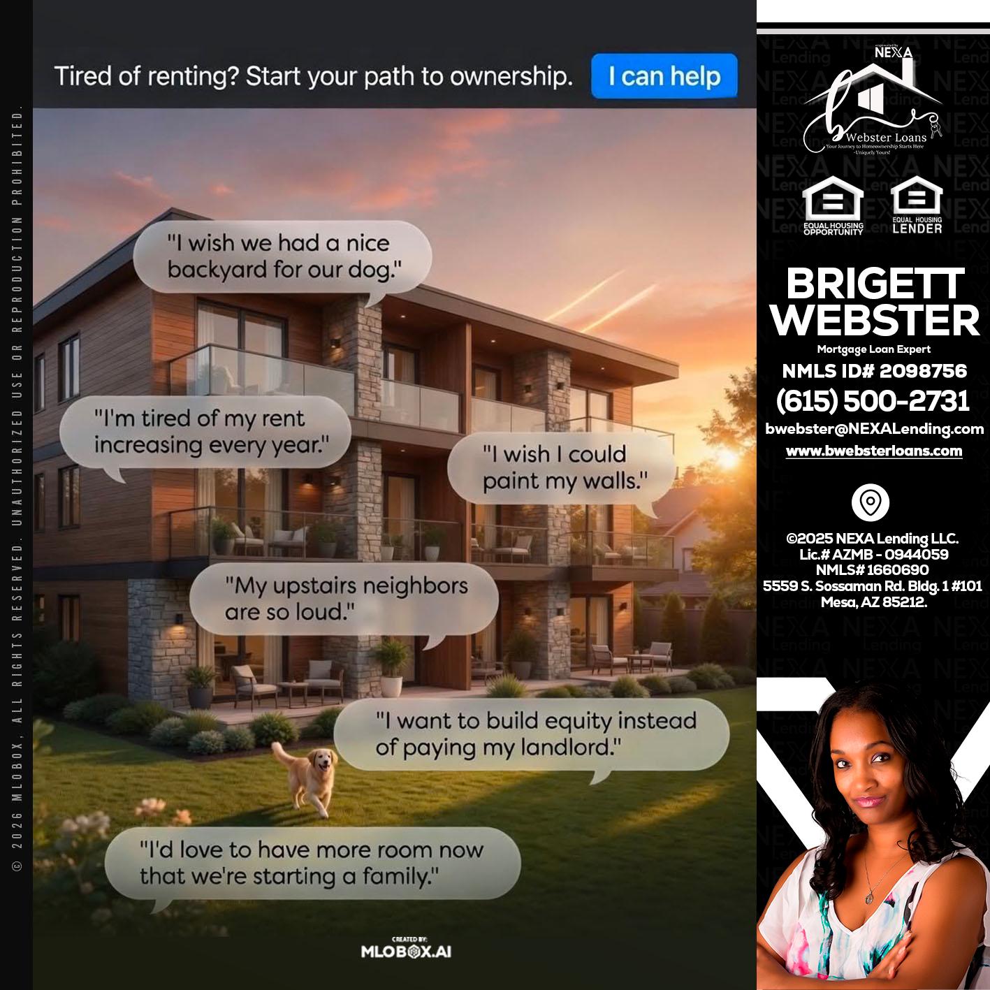 TIRED OF RENTING - Brigett Webster -Mortgage Loan Expert