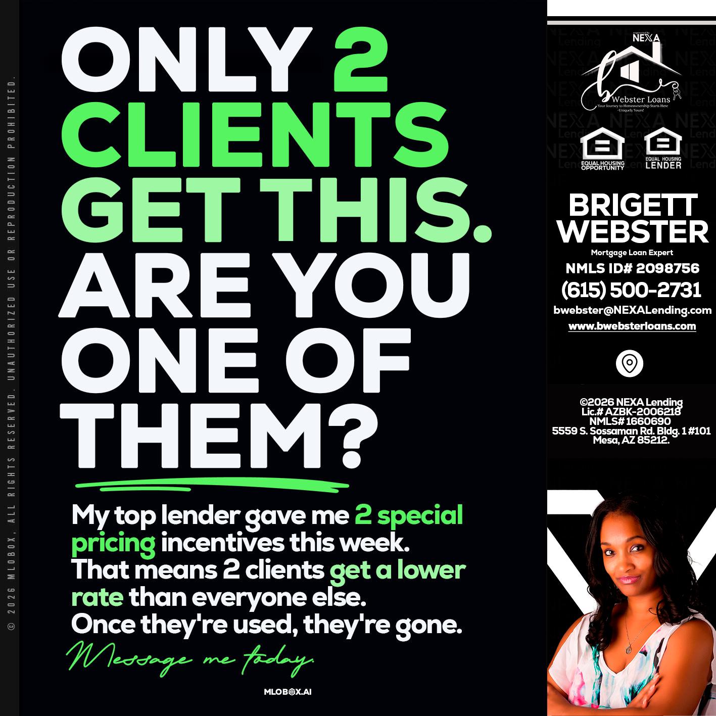 ONLY 2 CLIENTS - Brigett Webster -Mortgage Loan Expert